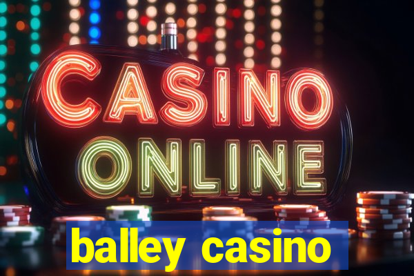 balley casino