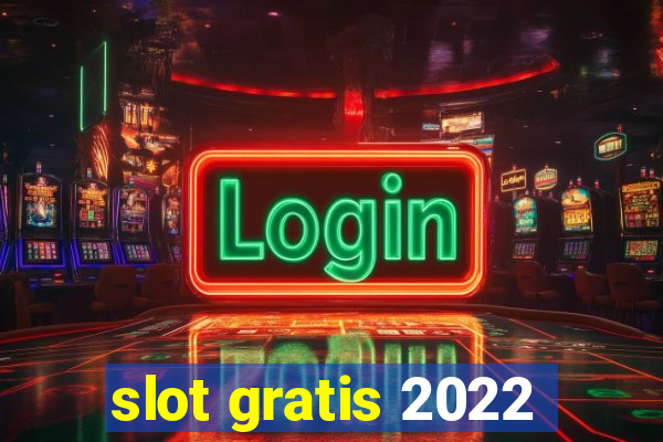 slot gratis 2022