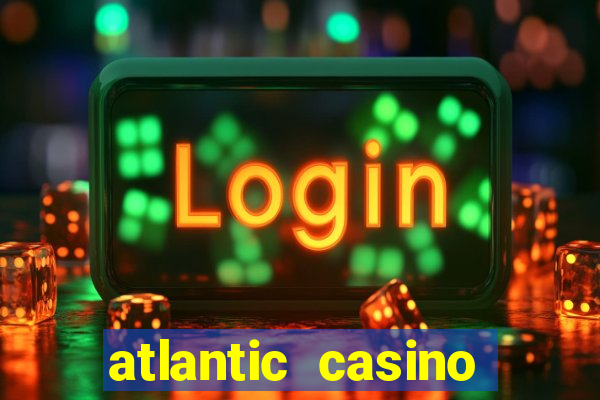 atlantic casino atlantic city nj