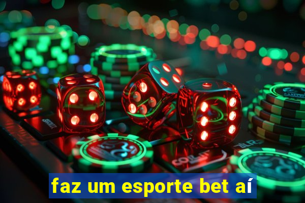 faz um esporte bet aí