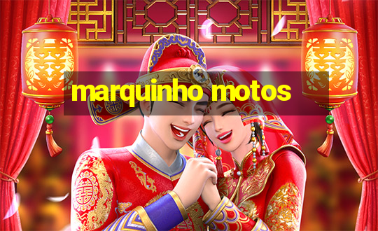 marquinho motos