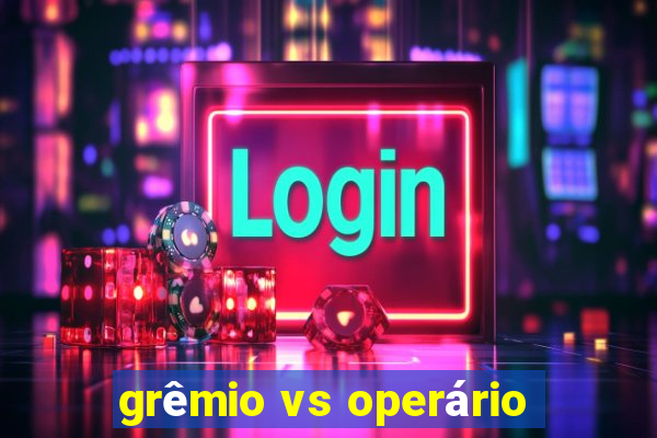 grêmio vs operário