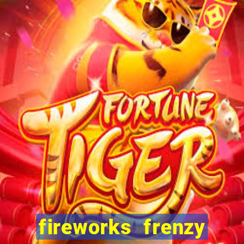 fireworks frenzy slot game