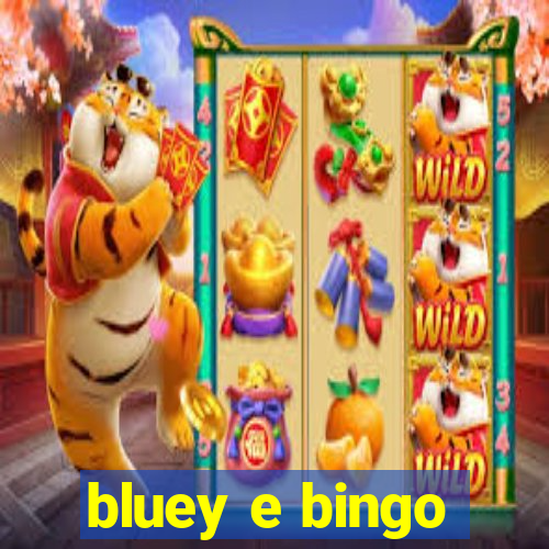 bluey e bingo