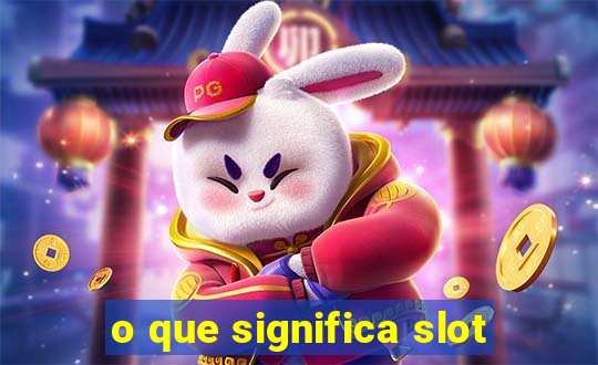 o que significa slot