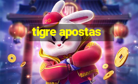 tigre apostas