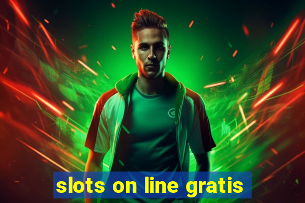 slots on line gratis