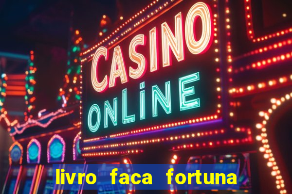 livro faca fortuna com acoes