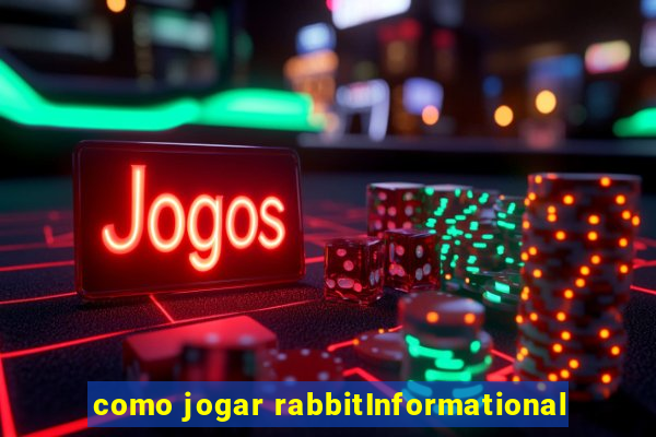 como jogar rabbitInformational