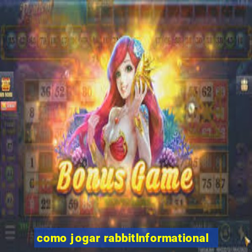 como jogar rabbitInformational