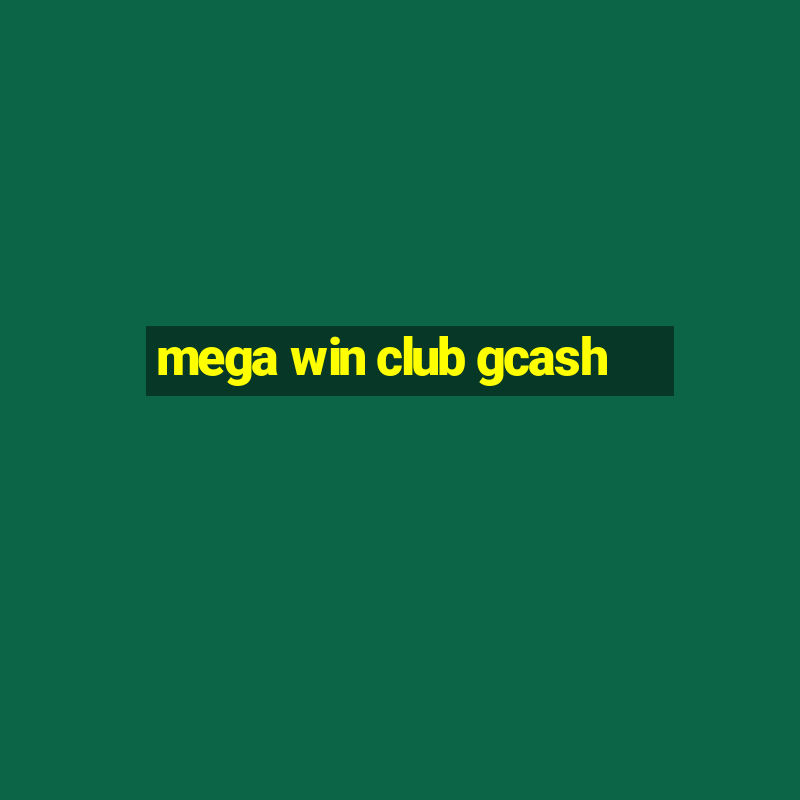 mega win club gcash