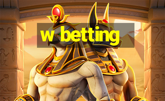 w betting