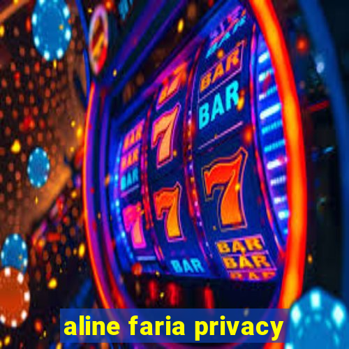 aline faria privacy