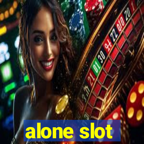 alone slot