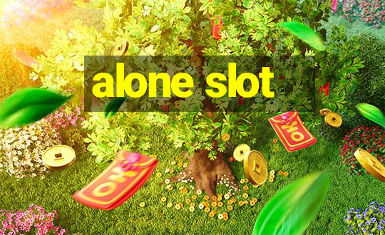 alone slot