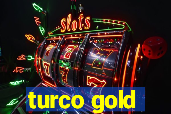 turco gold