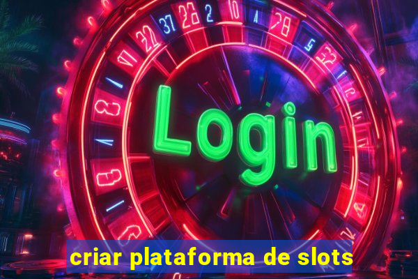 criar plataforma de slots