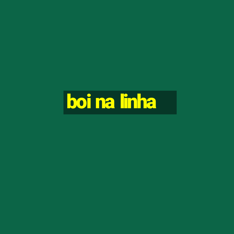 boi na linha