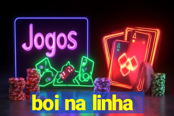 boi na linha