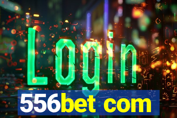 556bet com