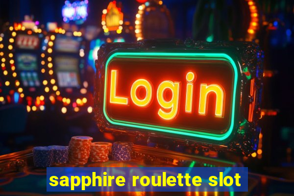 sapphire roulette slot