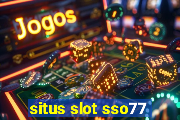 situs slot sso77