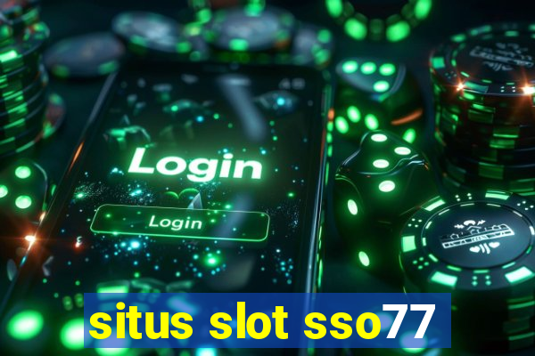 situs slot sso77