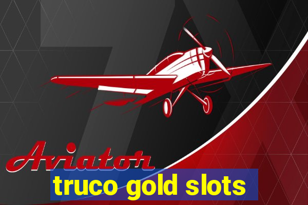 truco gold slots