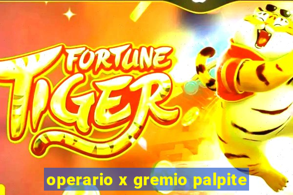 operario x gremio palpite