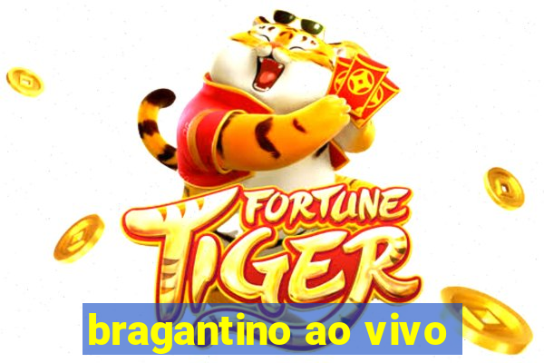 bragantino ao vivo