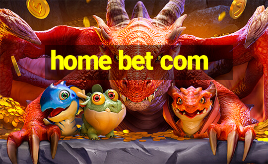 home bet com