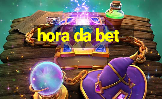 hora da bet