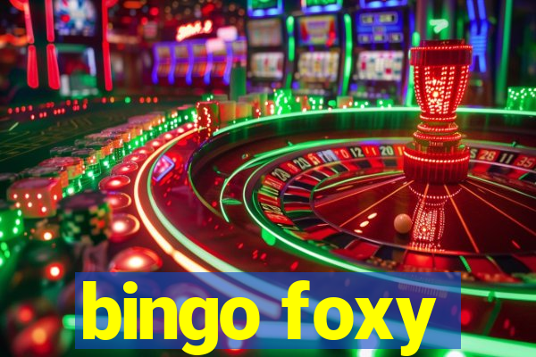 bingo foxy