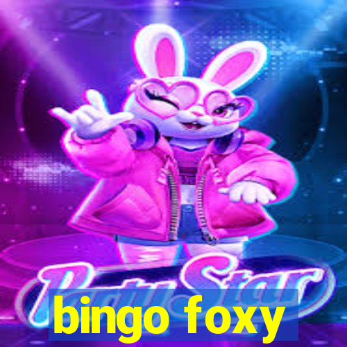 bingo foxy