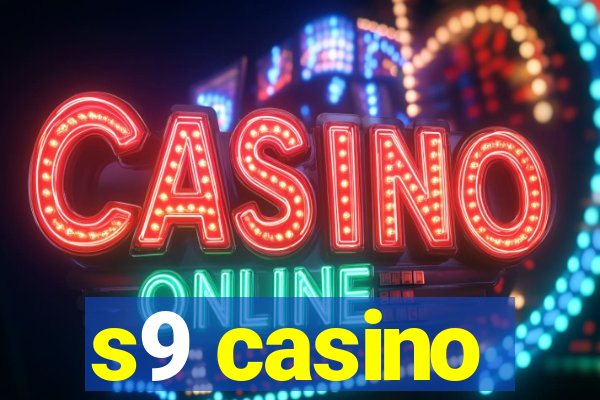 s9 casino