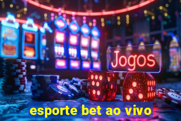 esporte bet ao vivo