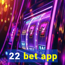 22 bet app