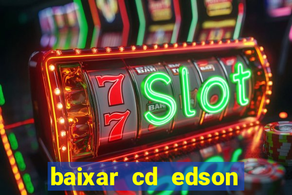 baixar cd edson gomes as 50 melhores