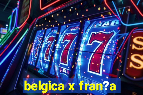 belgica x fran?a