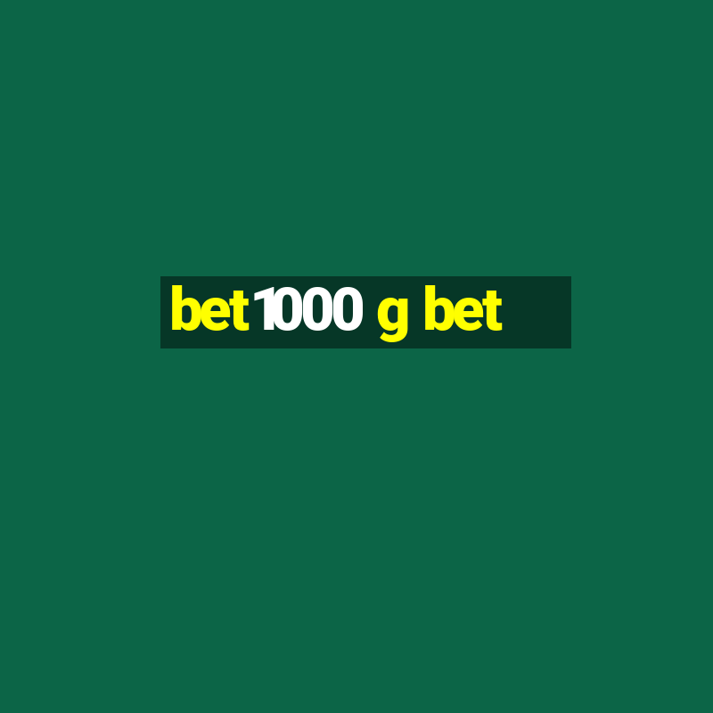 bet1000 g bet