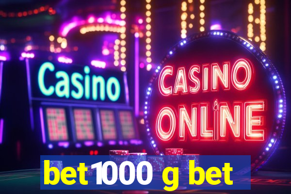 bet1000 g bet