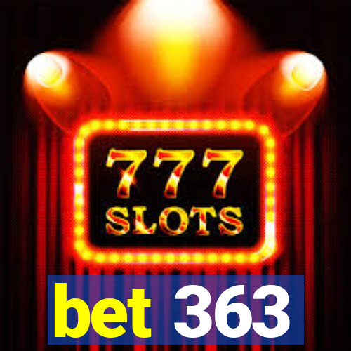 bet 363