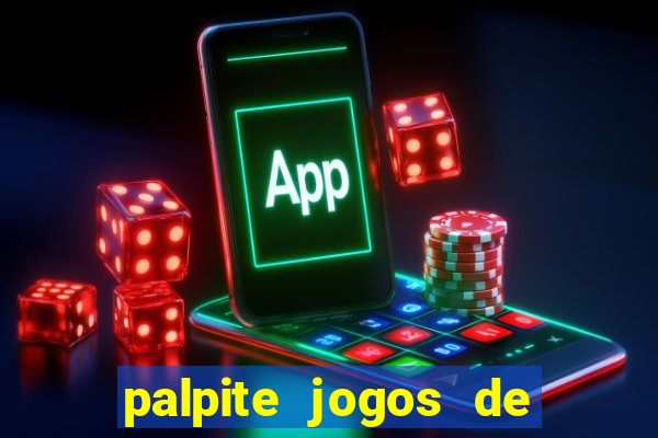 palpite jogos de futebol hoje