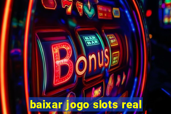 baixar jogo slots real