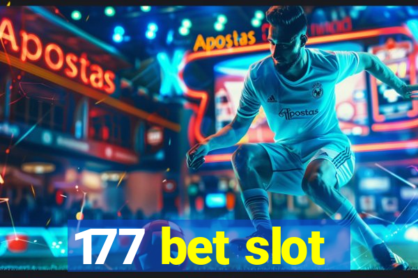 177 bet slot