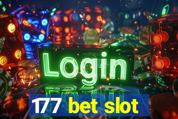 177 bet slot