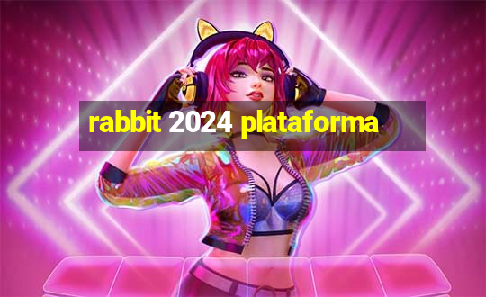 rabbit 2024 plataforma