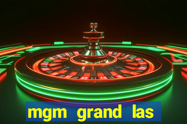 mgm grand las vegas casino