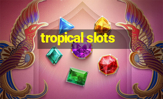 tropical slots