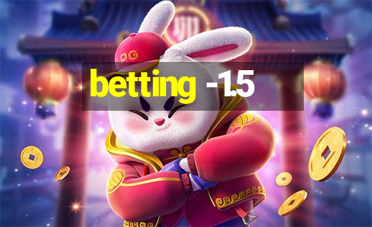 betting -1.5